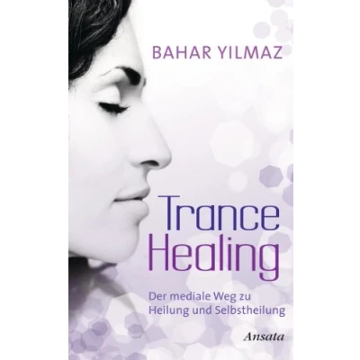 Abbildung von Trance Healing: Der mediale Weg zu Heilung und Selbstheilung