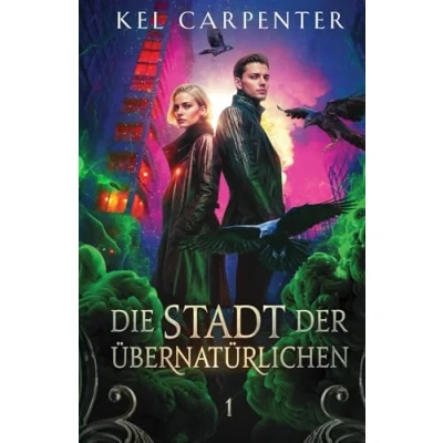 Abbildung von Die Stadt der Übernatürlichen Vampire, Werwölfe und Hexen (Dark Fantasy Deutsch) (Die Hexen, Vampire Werwölfe, Band 1)