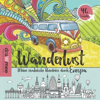 Abbildung von Wanderlust Meine malerische Rundreise durch Europa: Ein Malbuch für Erwachsene mit 40 landestypischen Motiven rund um Mandalas, Tiere, Essen &amp; Landschaften