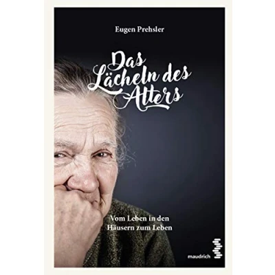 Abbildung von Das Lächeln des Alters: Vom Leben in den Häusern zum