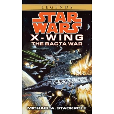 Abbildung von The Bacta War: Star Wars Legends (Rogue Squadron) (Star Wars: X Wing Legends, Band 4)