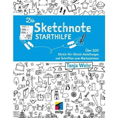 Abbildung von Die Sketchnote Starthilfe: Über 200 Strich für Anleitungen und Schriften zum Nachzeichnen (mitp Kreativ)