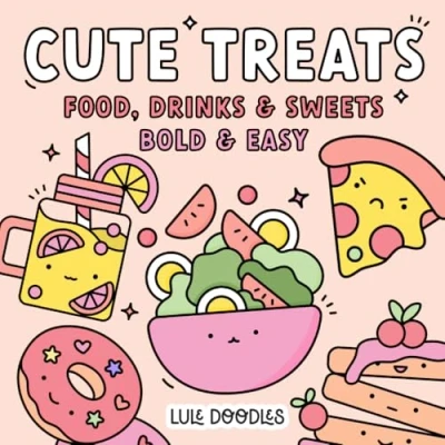 Abbildung von Cute Treats Coloring Book: Relaxing and Simple Food, Drink, Sweets Designs for Adults Kids (Bold &amp; Easy Books by Lule Doodles)