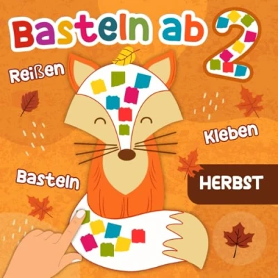 Abbildung von Basteln ab 2 Herbst: Reißen Kleben mit niedlichen Motiven, Das erstes Herbst Bastelbuch für Kinder farbigen Bastelvorlagen, Jahren Mädchen und Jungen