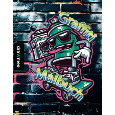 Abbildung von Graffiti Malbuch: Echte Street Art Zeichnungen für Erwachsene &amp; Kinder ab 10 Jahren: 30 coole Illustrationen von internationalen Künstlern