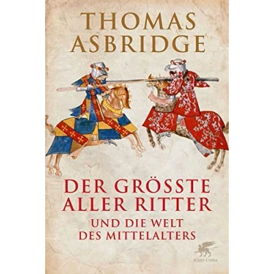 Abbildung von Der größte aller Ritter: und die Welt des Mittelalters
