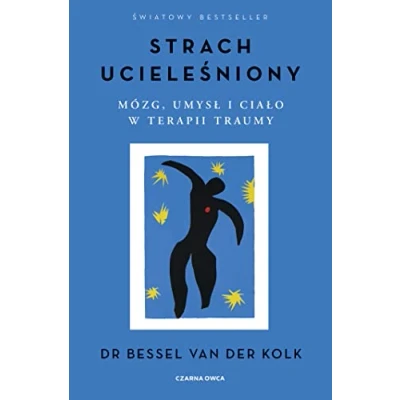 Abbildung von Strach ucieleśniony: Mózg, umysł i ciało w terapii traumy