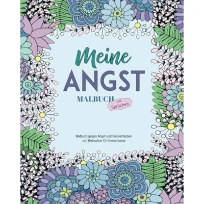 Abbildung von Meine Angst Malbuch: Malbuch mit Sprüchen, gegen und Panikattacken zur Motivation für Erwachsene, Din A4