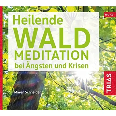Abbildung von Heilende Waldmeditation bei Ängsten und Krisen (Audio CD mit Booklet) (TRIAS Übungen)