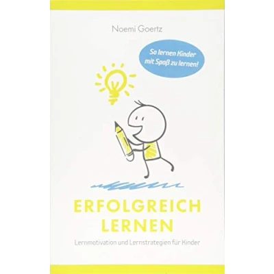 Abbildung von Erfolgreich lernen Lernmotivation und Lernstrategien für Kinder: So Kinder mit Spaß zu lernen!