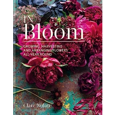 Abbildung von In Bloom: Growing, harvesting and arranging flowers all year round