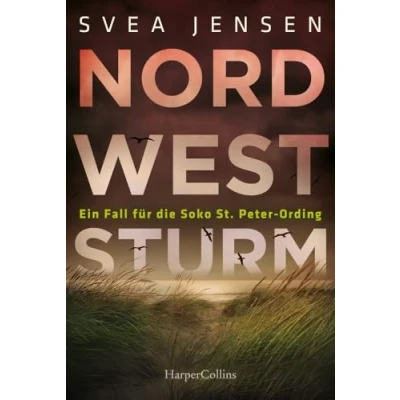 Abbildung von Nordweststurm: Kriminalroman Von Erfolgsautorin Svea Jensen Lokalkolorit trifft auf internationale Verstrickungen Mord an der Nordseeküste (Ein Fall für die Soko St. Peter Ording, Band 5)