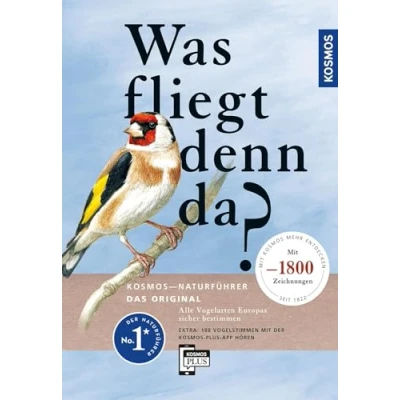 Abbildung von Was fliegt denn da? Das Original: Alle Vogelarten Europas sicher bestimmen. 540 Arten. 1.800 Farbzeichnungen von Paschalis Dougalis. EXTRA: Vogelstimmen lernen mit der KOSMOS PLUS App