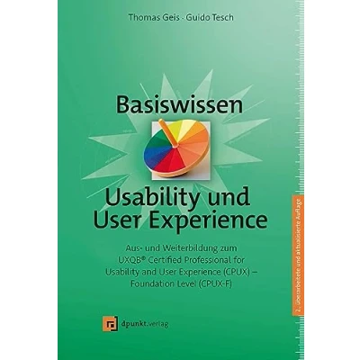 Abbildung von Basiswissen Usability und User Experience: Aus Weiterbildung zum UXQB® Certified Professional for and Experience (CPUX) Foundation Level (CPUX F)