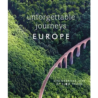 Abbildung von Unforgettable Journeys Europe: Discover the Joys of Slow Travel