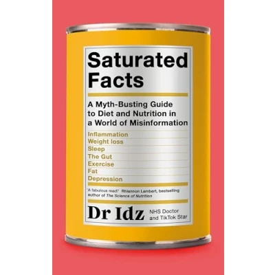 Abbildung von Saturated Facts: a Myth Busting Guide to Diet and Nutrition in World of Misinformation