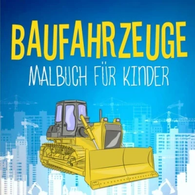 Abbildung von Baufahrzeuge Malbuch für Kinder: Bulldozer, Betonmischer und andere