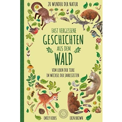 Abbildung von Fast vergessene Geschichten aus dem Wald: Vom Leben der Tiere im Wechsel Jahreszeiten 20 Wunder Natur