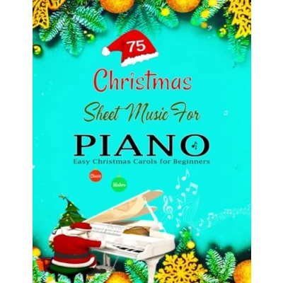 Abbildung von 75 Christmas SHEET MUSIC for PIANO: Easy Carols Beginners Classic &amp; Modern Songs with Fingerings Lyrics