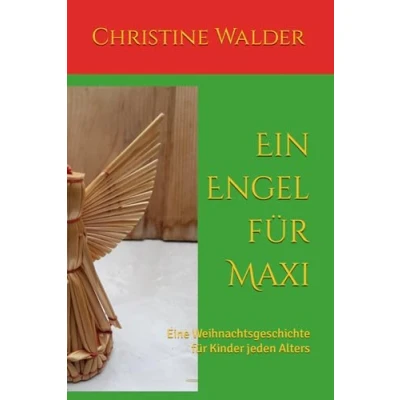 Abbildung von Ein Engel für Maxi: Eine Weihnachtsgeschichte Kinder jeden Alters