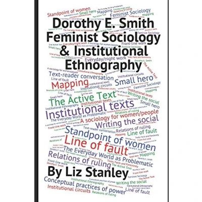 Abbildung von Dorothy E. Smith, Feminist Sociology &amp; Institutional Ethnography: A Short Introduction