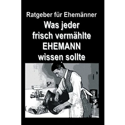 Abbildung von Ratgeber für Ehemänner: Was jeder frisch vermählte EHEMANN wissen sollte