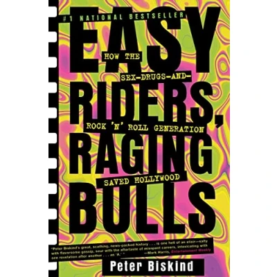 Abbildung von Easy Riders Raging Bulls: How the Sex Drugs And Rock &#039;N Roll Generation Saved Hollywood