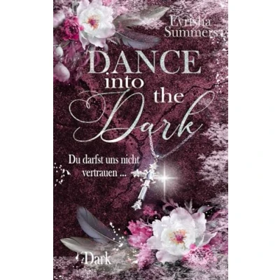 Abbildung von Dance into the Dark: Du darfst uns nicht vertrauen ...