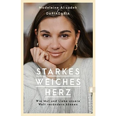 Abbildung von Starkes weiches Herz: Wie Mut und Liebe unsere Welt verändern können