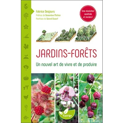 Abbildung von Jardins Forêts Un nouvel art de vivre et produire