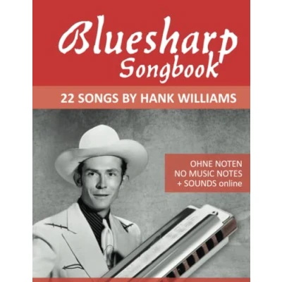 Abbildung von Bluesharp Songbook 22 Songs by Hank Williams: Ohne Noten No Music Notes + Sounds online (Bluesharp Songbooks, Band 1)