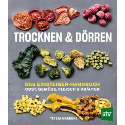 Abbildung von Trocknen und Dörren: Das Einsteiger Handbuch; Obst, Gemüse, Fleisch Kräuter