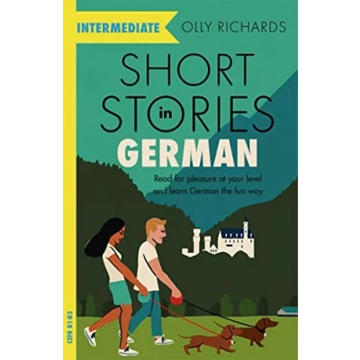 Abbildung von Short Stories in German for Intermediate Learners: Read pleasure at your level, expand vocabulary and learn the fun way! (Readers)