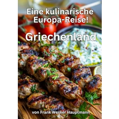 Abbildung von Griechenland Eine kulinarische Europa Reise: Begleiten Sie uns auf einer kulinarischen Reise durch die spannendsten Regionen Europas. Diesmal geht es nach Griechenland!
