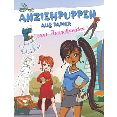 Abbildung von ANZIEHPUPPEN aus Papier zum Ausschneiden: Ausmalen, ausschneiden und spielen 2 Papierpuppen + 42 Outfits Für Mädchen von 8 bis 12 Jahren.