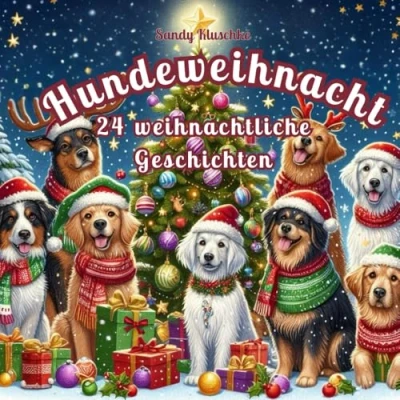 Abbildung von Hundeweihnacht 24 weihnachtliche Geschichten: Das Hunde Adventskalender Buch: Ein Kinder Buch zum Vorlesen und Lesen im Advent oder an ... Geschichten Vorlesen)
