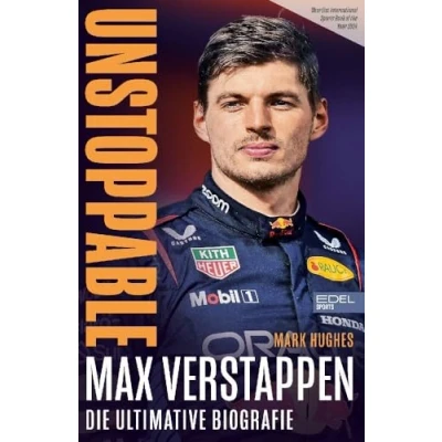 Abbildung von Max Verstappen. Unstoppable: Die ultimative Biografie des Formel 1 Weltmeisters