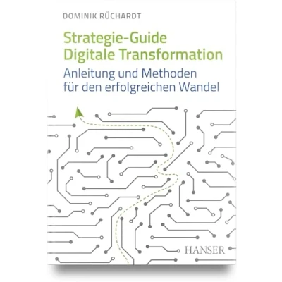 Abbildung von Strategie Guide Digitale Transformation: Anleitung und Methoden für den erfolgreichen Wandel