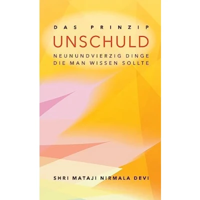 Abbildung von Das Prinzip Unschuld: Neunundvierzig Dinge, die man wissen sollte