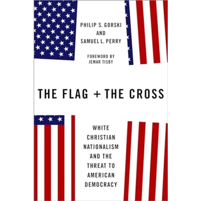 Abbildung von the Flag and Cross: White Christian Nationalism Threat to American Democracy
