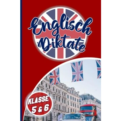 Abbildung von Englisch Diktate Klasse 5: Diktat üben für den Unterricht 5. &amp; 6. A1